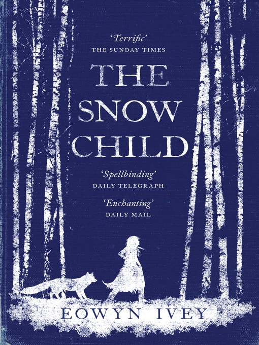Title details for The Snow Child by Eowyn Ivey - Available